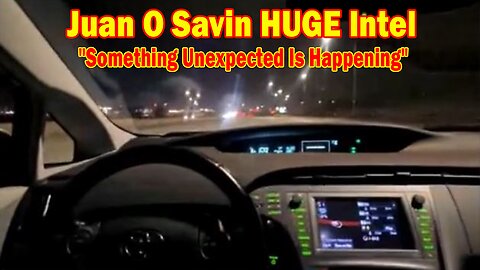 Juan O Savin HUGE Intel 11/15/23: "Something Unexpected Is Happening"