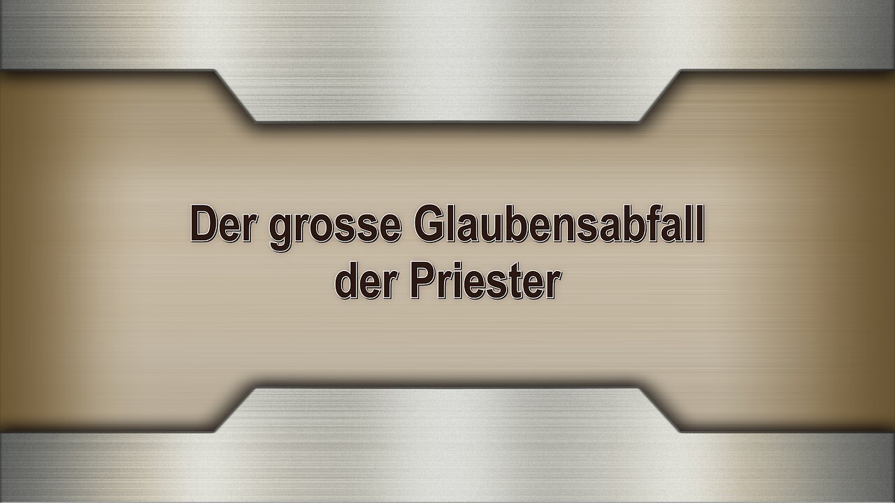 Der grosse Glaubensabfall der Priester