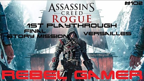 Assassins Creed: Rogue - Final Story Mission: Versailles (#102) - XBOX 360