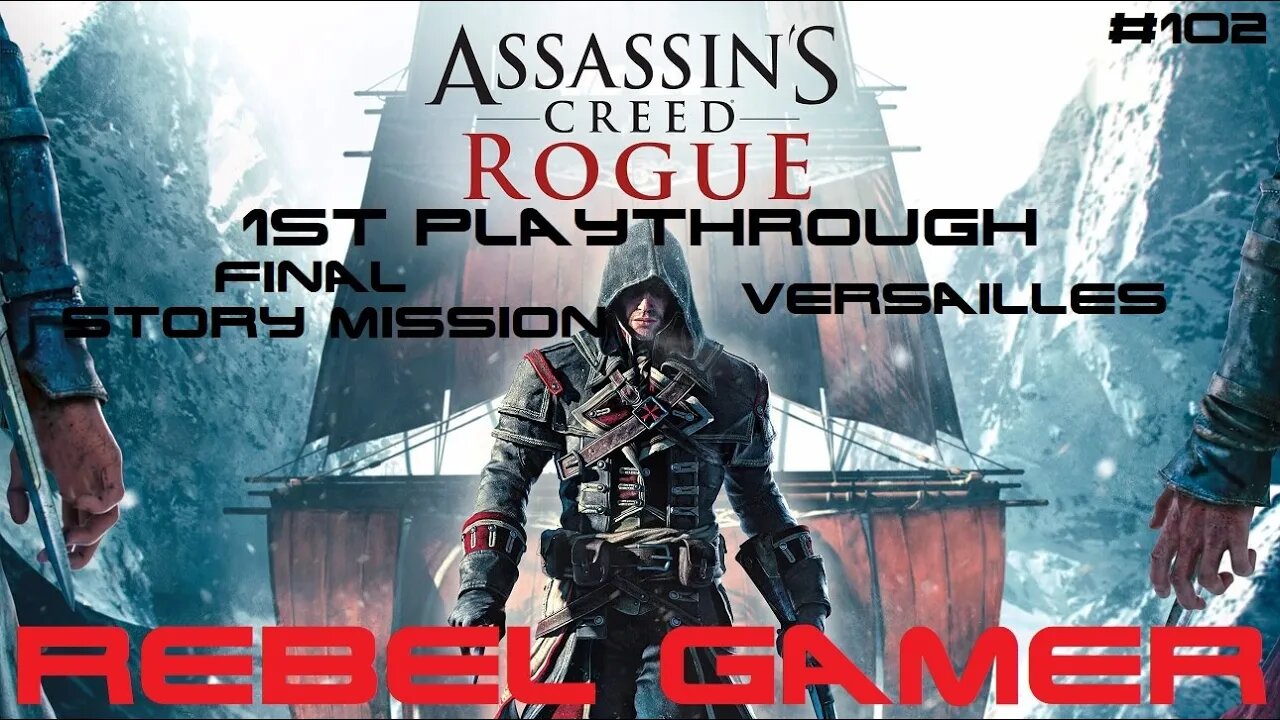 Assassins Creed: Rogue - Final Story Mission: Versailles (#102) - XBOX 360