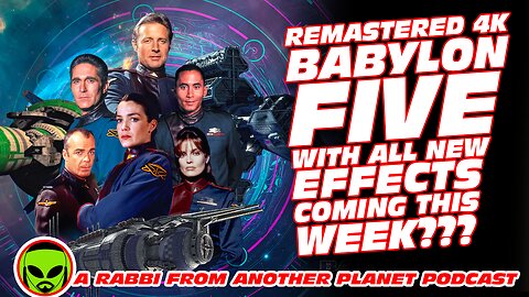 4K Babylon 5 with All New Effects Coming This Week???