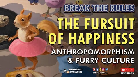 The Fursuit of Happiness - Anthropomorphism & Furry Culture