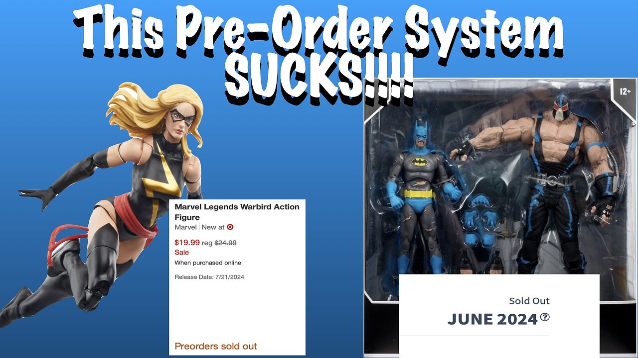 Warbird and Batman-Bane Preorder Nightmare