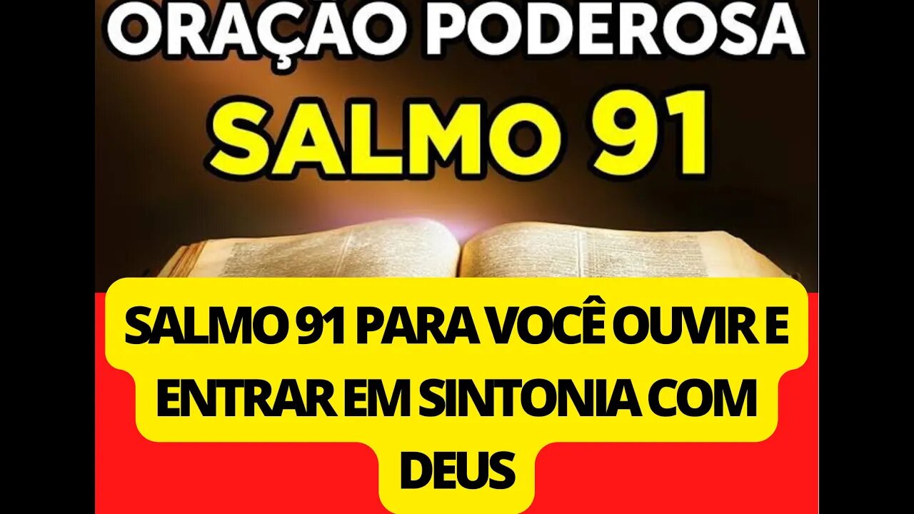 OUÇA O SALMO 91 E ENTRE EM SINTONIA COM 😇🙏👼😇