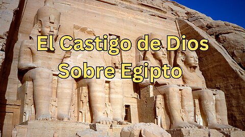 El castigo de Dios sobre Egipto - Las plagas