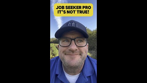 Job Seeker Pro- It’s Not True
