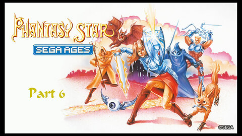 Phantasy Star 1 part 6 (switch)