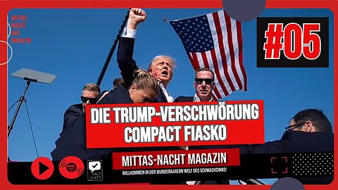 MITTAS-NACHT-MAGAZIN #05// Die Trump-Verschwörung und das Compact Fiasko