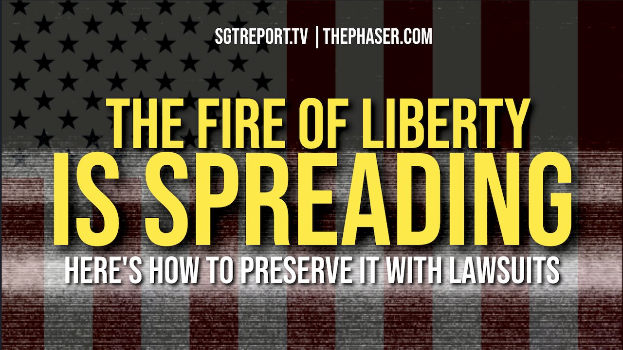 THE FIRE OF LIBERTY IS SPREADING. PRESERVE IT w/ THE LAW!