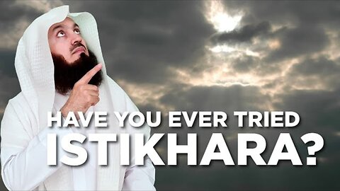 Good and Bad Fate - What is Istikhara? Seeking Allah's help and how to do it... Mufti Menk