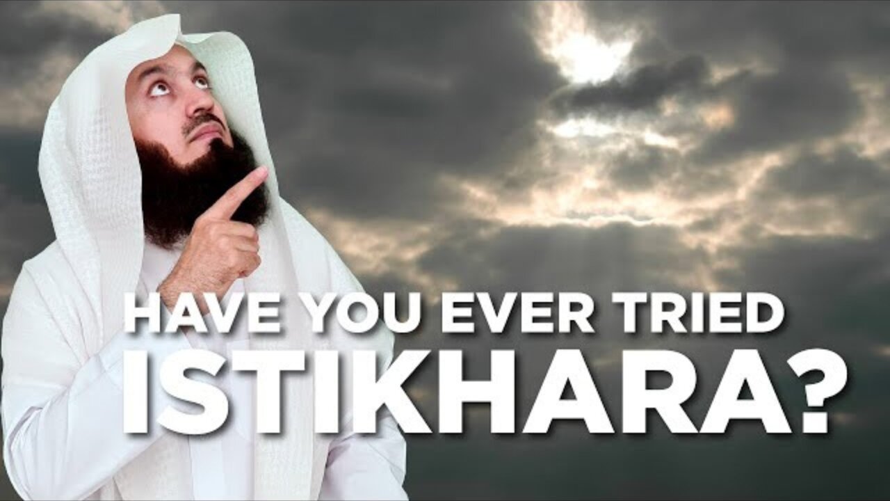 Good and Bad Fate - What is Istikhara? Seeking Allah's help and how to do it... Mufti Menk