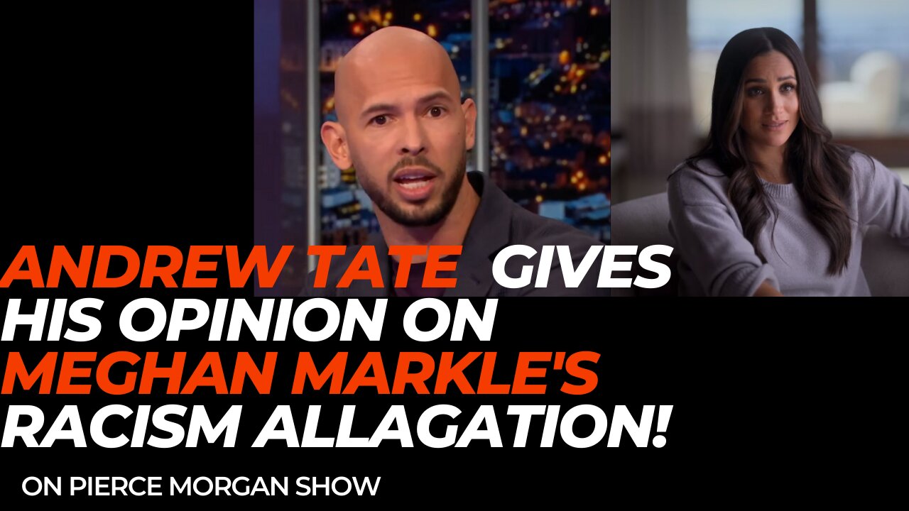 Andrew Tate Sets Black Liberals Straight On Meghan Markle Racism ALLEGATIONS