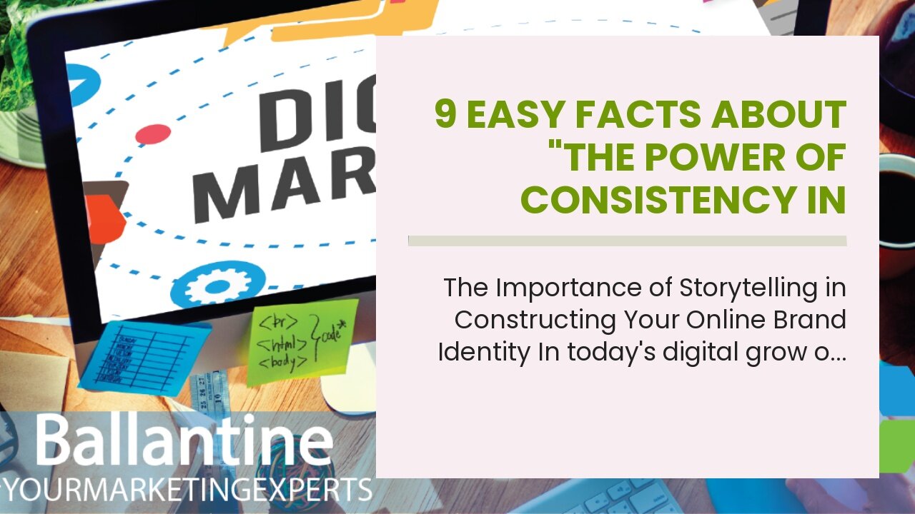 9 Easy Facts About "The Power of Consistency in Online Branding: How to Build a Strong Digital...