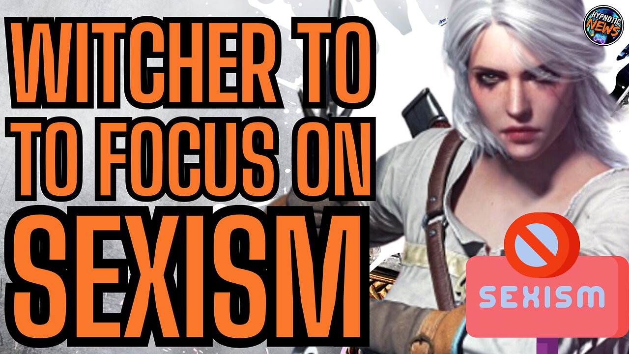 The Witcher 4 Will FOCUS On SEXISM | New Protaganist Ciri Will Be A BEACON Of Anti SEXISM In GAMING