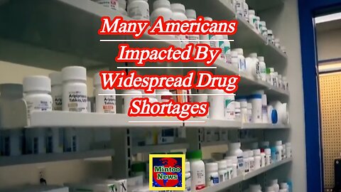 Many Americans impacted by widespread drug shortages