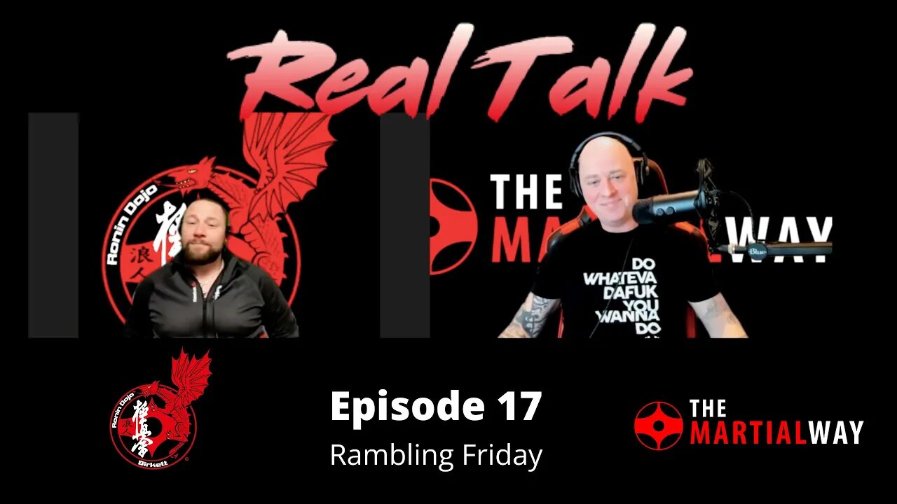 Real Talk Episode 17 - Rambling Friday