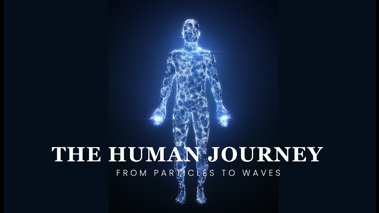 The Human Journey: From Particles To Waves