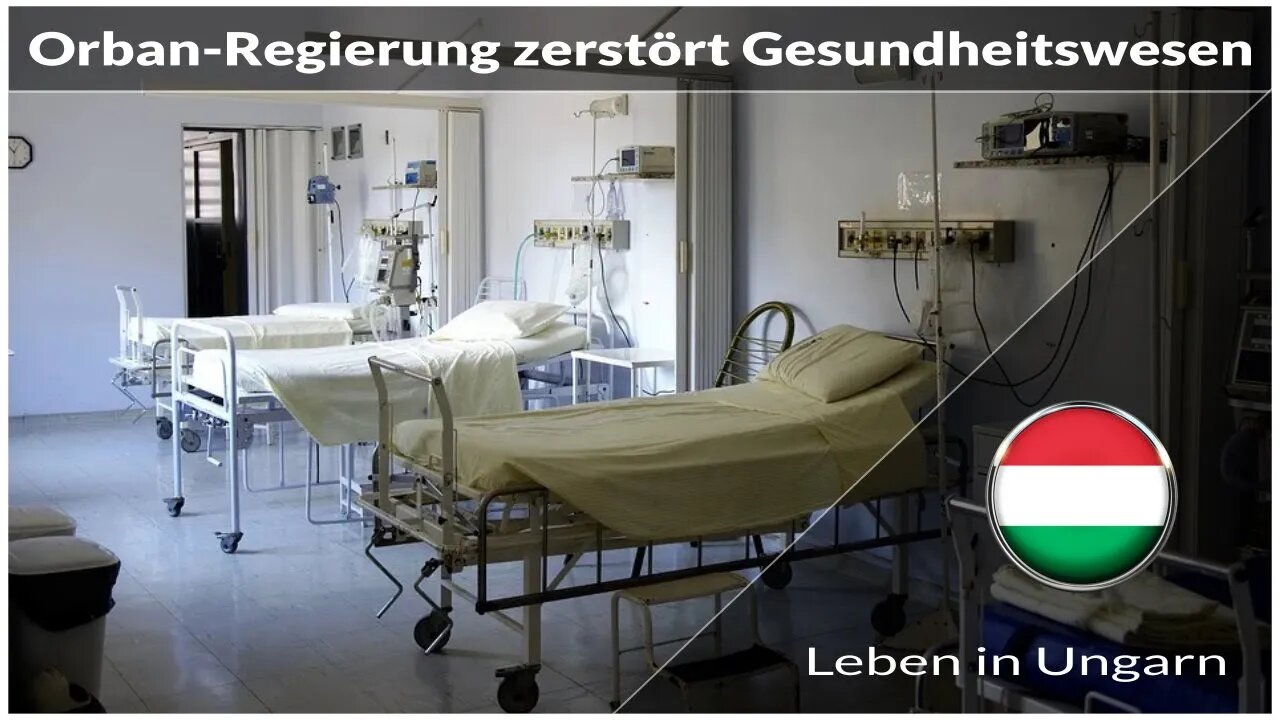 Orban-Regierung zerstört Gesundheitswesen - Leben in Ungarn