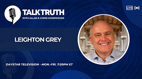 Talk Truth 08.05.24 - Leighton Grey