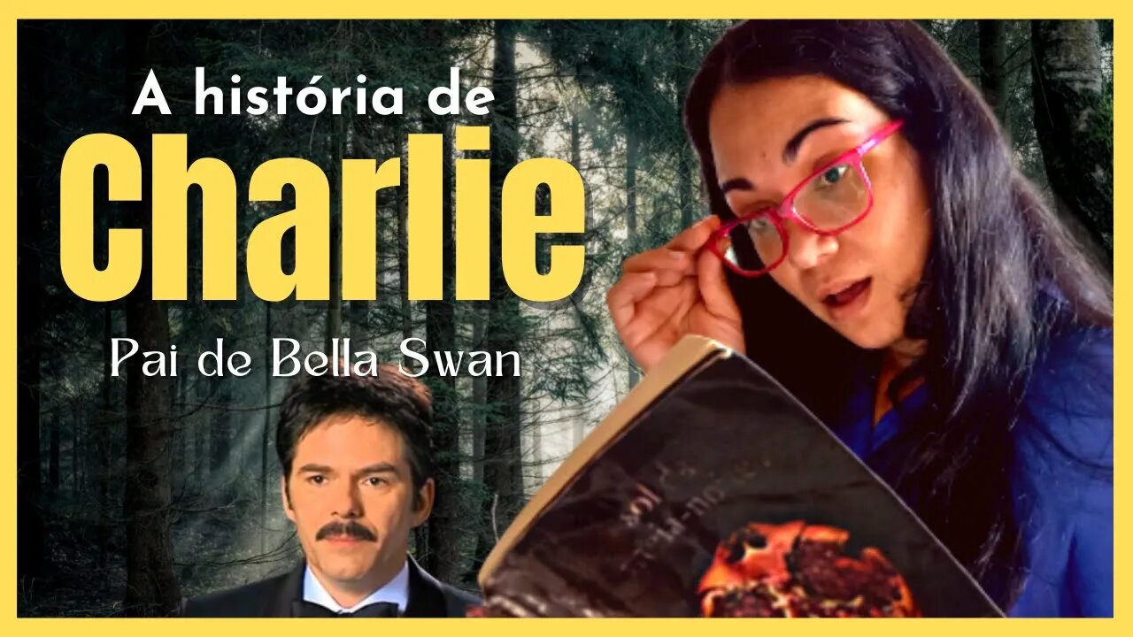 A Saga Crepúsculo: A história de Charlie Swan O Pai de Bella Swan