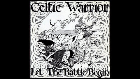 Celtic Warrior - Let The Battle Begin