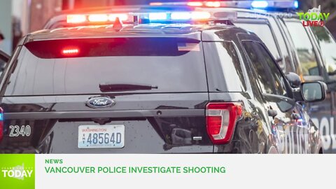 Vancouver Police investigate shooting