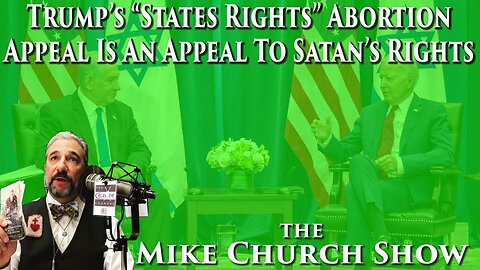 Trumps "States Rights" Abortion Appeal Is An Appeal To Satan's Rights