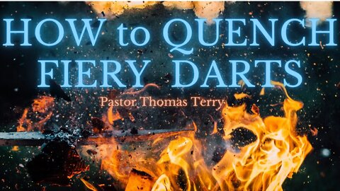 How to QUENCH the FIERY DARTS of the ENEMY! Faith Alive Fellowship | 1/12/2022