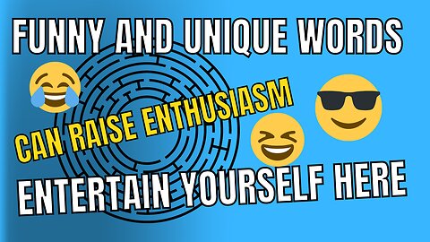 Funny and Unique Words That Are Entertaining, Can Raise Enthusiasm