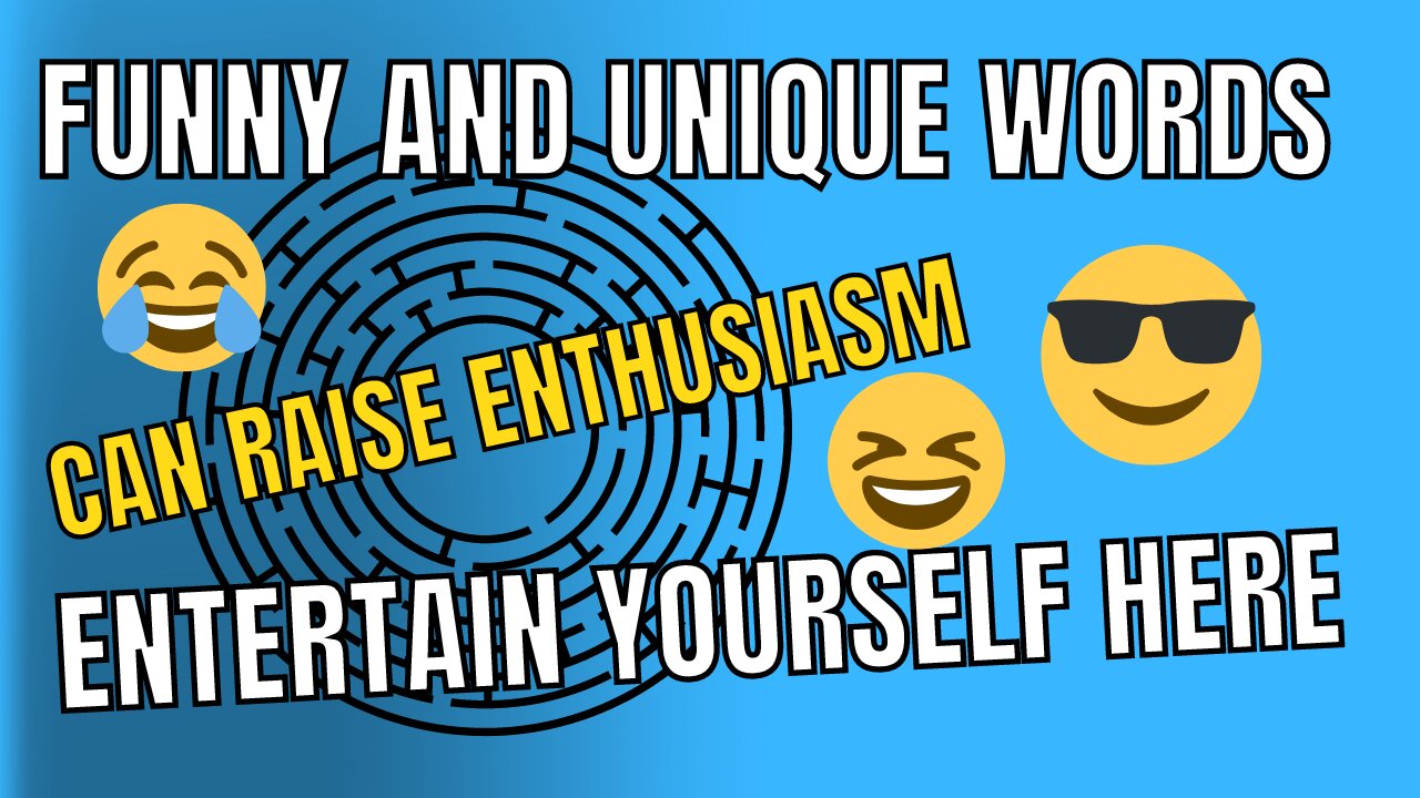 Funny and Unique Words That Are Entertaining, Can Raise Enthusiasm