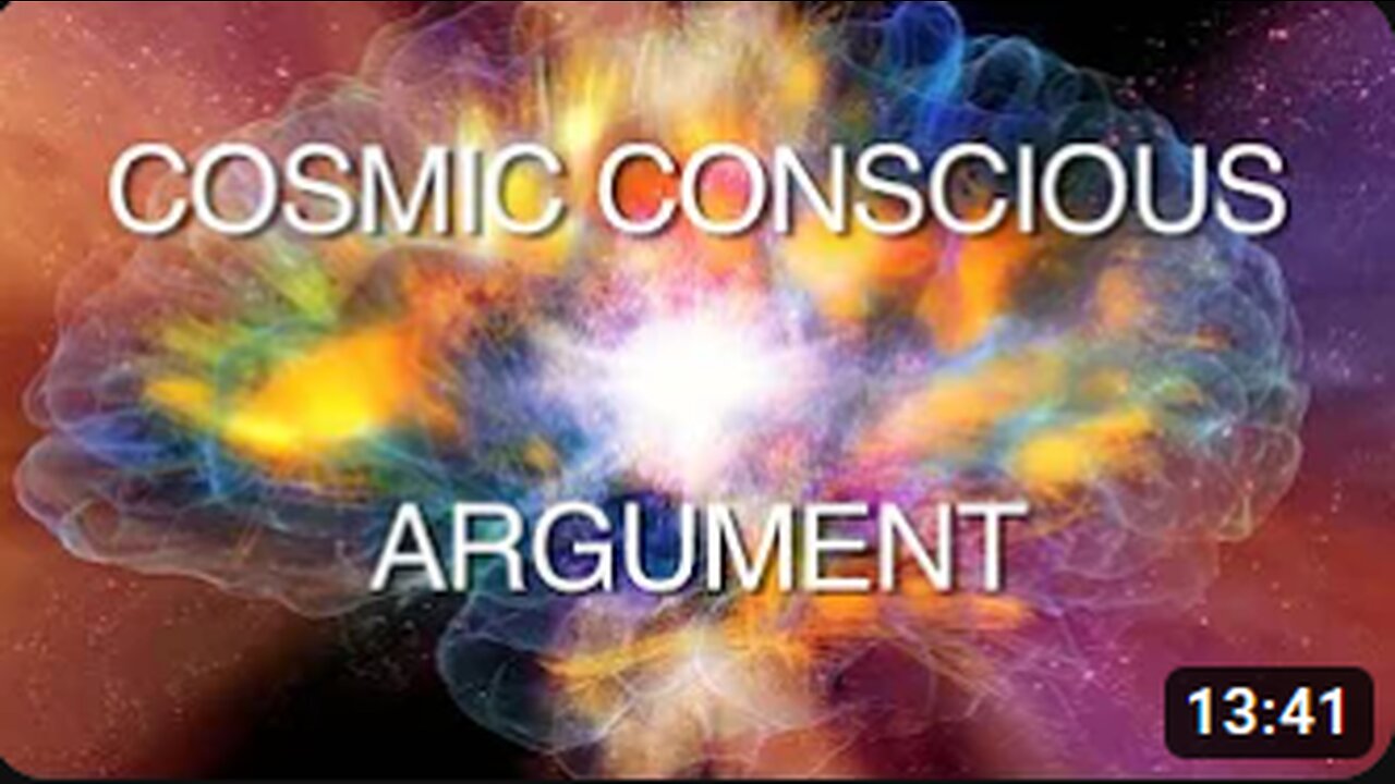 Cosmic Conscious Argument for God's Existence