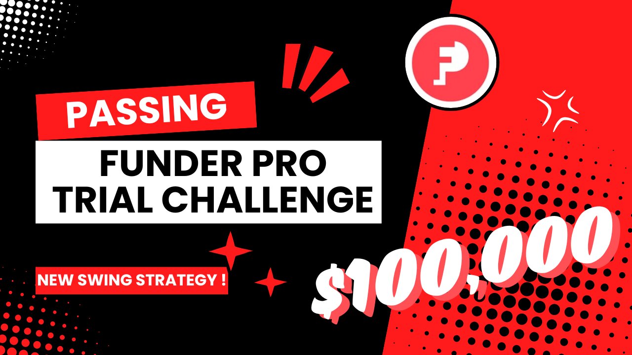 HOW I PASSED THE FUNDER PRO TRIAL! - NEW SWING TRADING STRATEGY