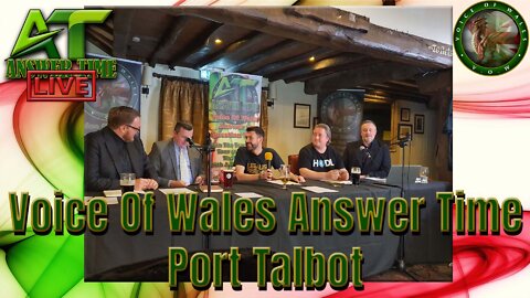 Voice Of Wales Answer Time Port Talbot