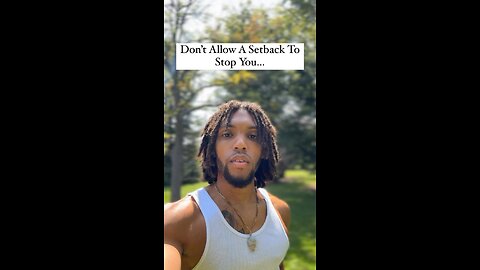 Don’t Allow A Setback To Stop You… | Inspiration Is Key