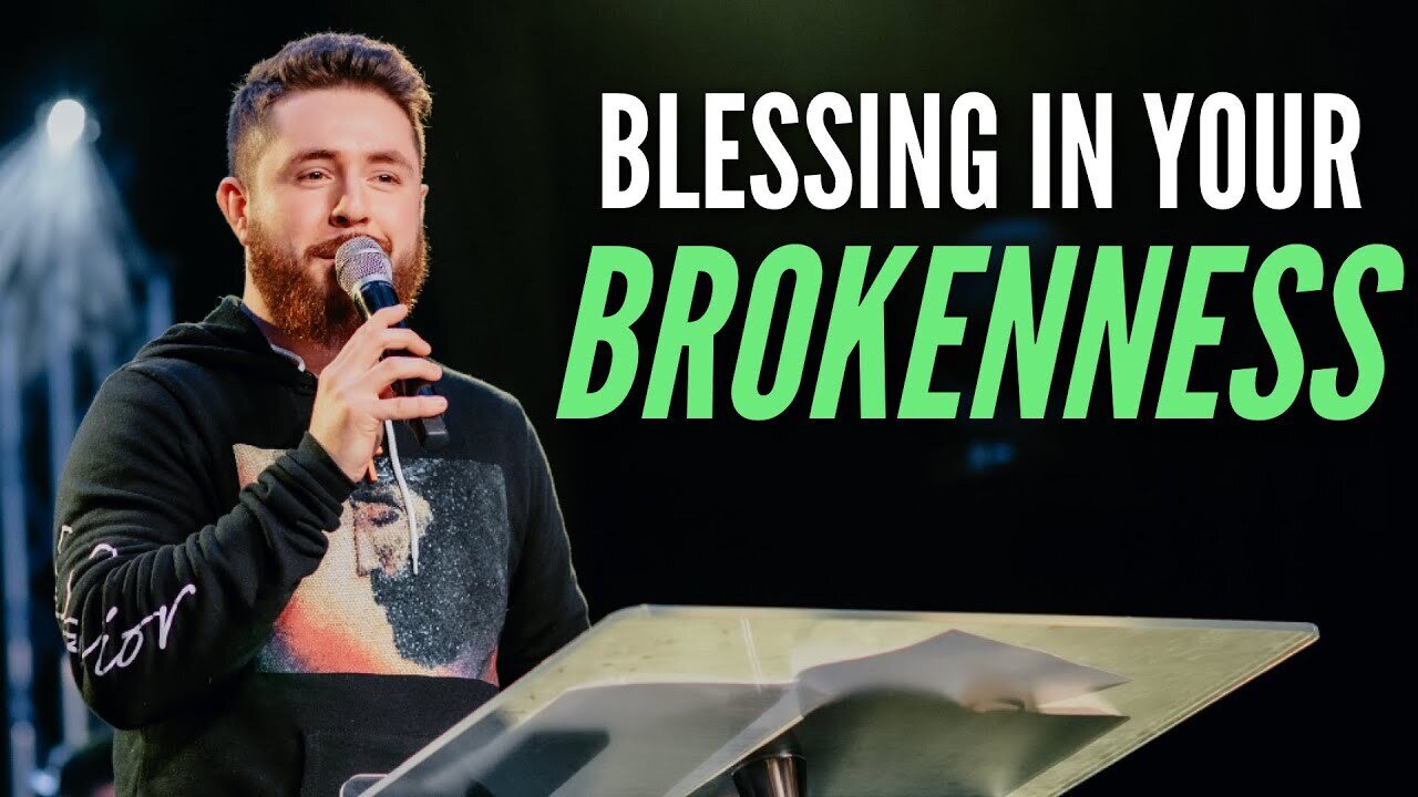 The BLESSING in YOUR BROKENNESS 🙏