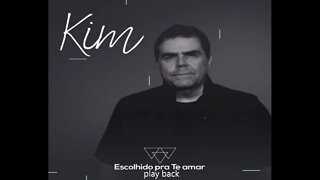 Kim escohido pra te amar play back