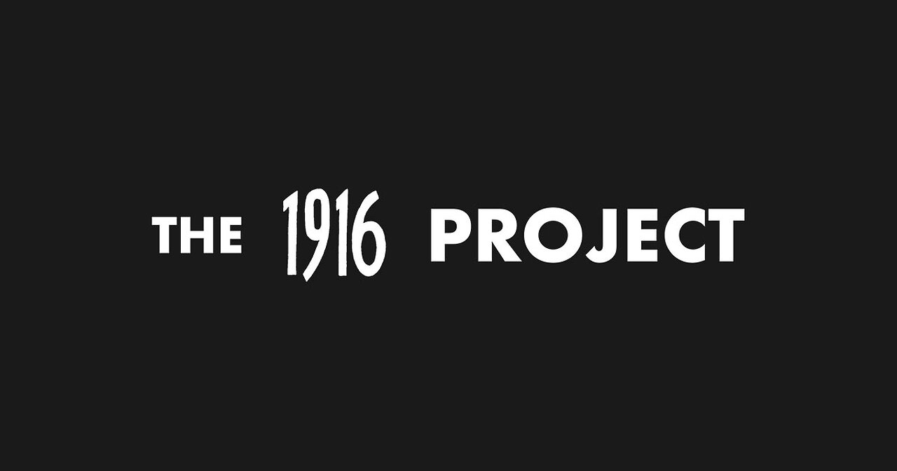 The 1916 Project