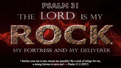The Lord is My Fortress - Psalm 31