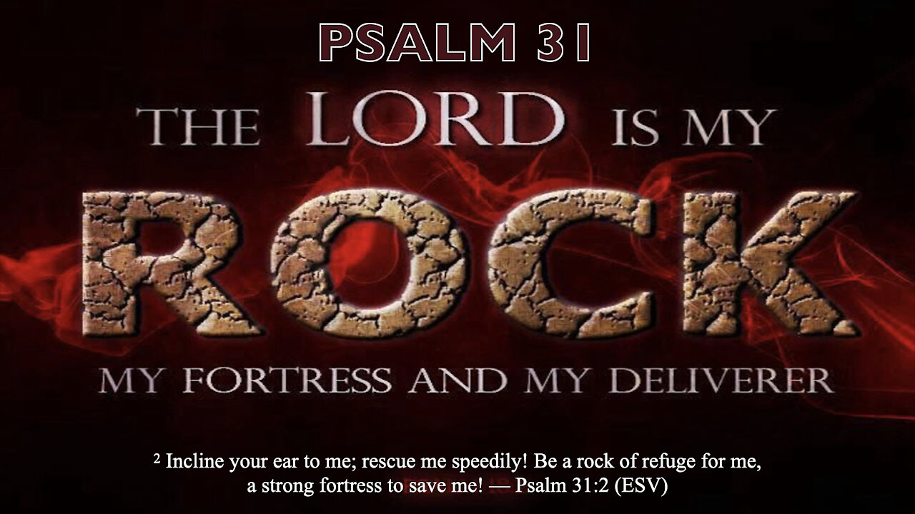 The Lord is My Fortress - Psalm 31