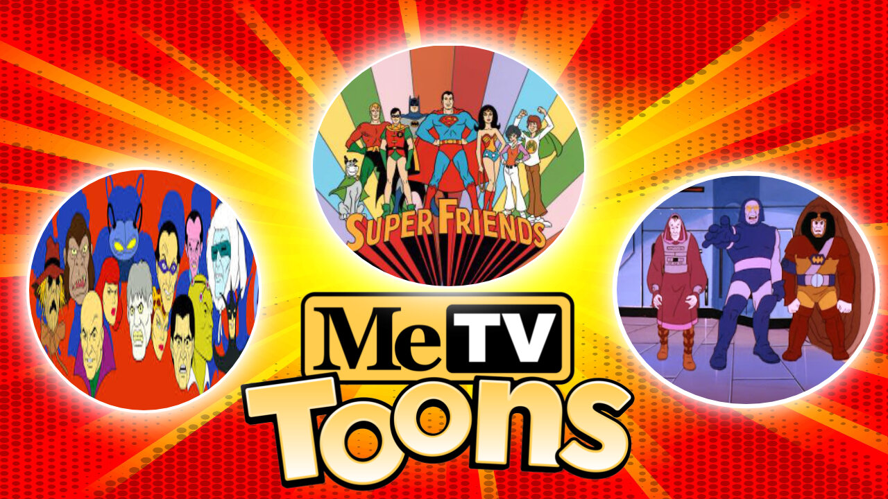 METV TOONS Premiere of Superfriends Series Kickoffs with Marathon