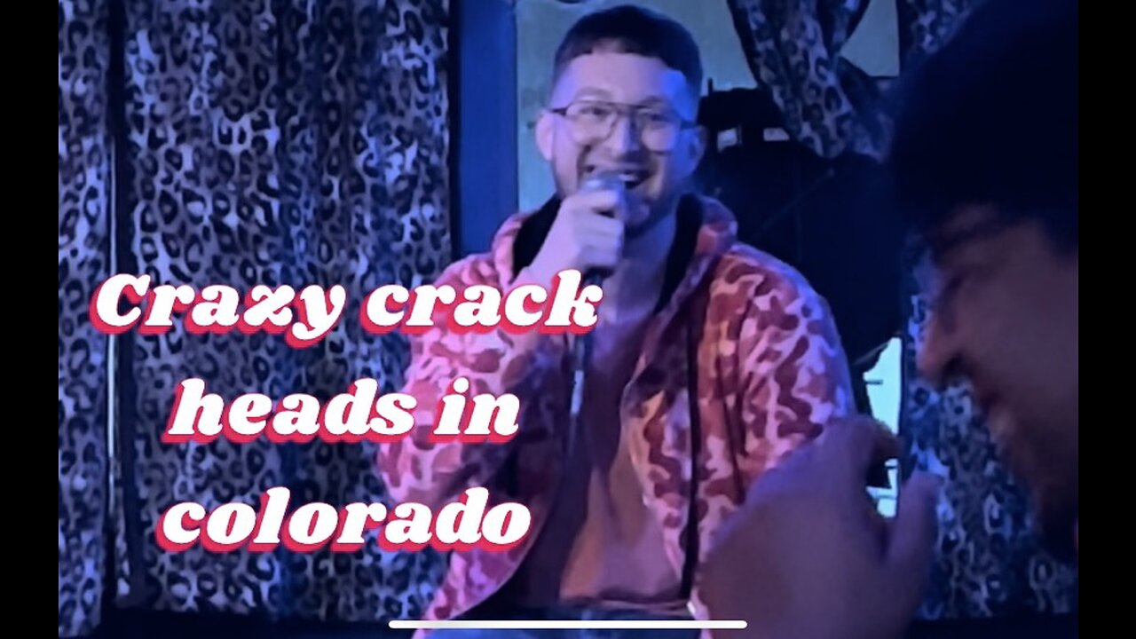 Colorado has the craziest crackheads