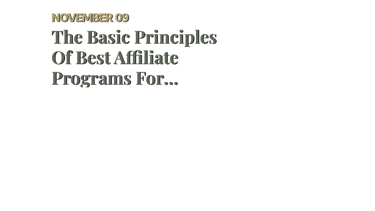 The Basic Principles Of Best Affiliate Programs For Beginners (37+ High Paying