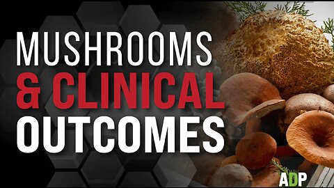 Mushrooms & Clinical Outcomes