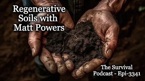 Regenerative Soils with Matt Powers - Epi-3341