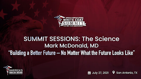 SUMMIT SESSIONS: The Science ~ Dr. Mark McDonald ~ "Building a Better Future"