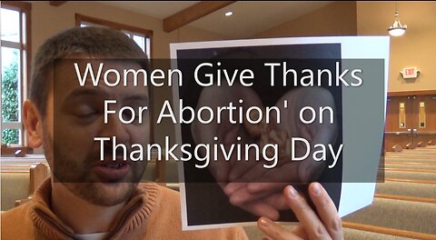 Women Give Thanks For Abortion On Thanksgiving Day