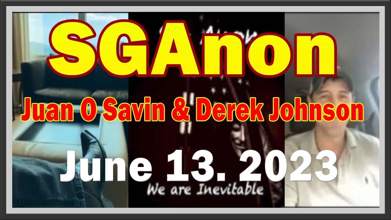 SG Anon + Derek Johnson & Juan O Savin Update Today 6.18.23: "Something Unexpected Is Happening"
