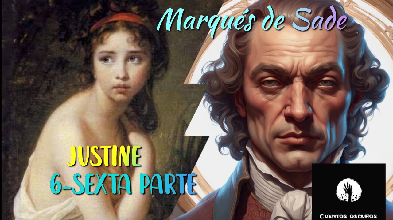 06-"Justine o los infortunios de la virtud" del marqués de Sade. Sexta parte.