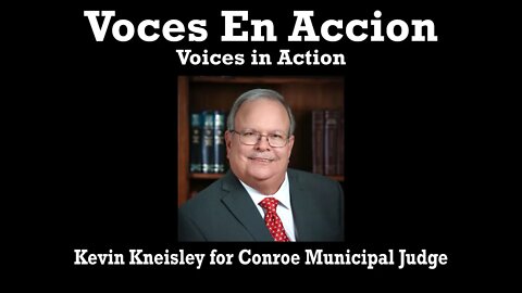 Kevin Kneisley for Conroe Municipal Judge