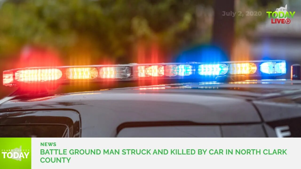 Battle Ground man struck and killed by car in North Clark County